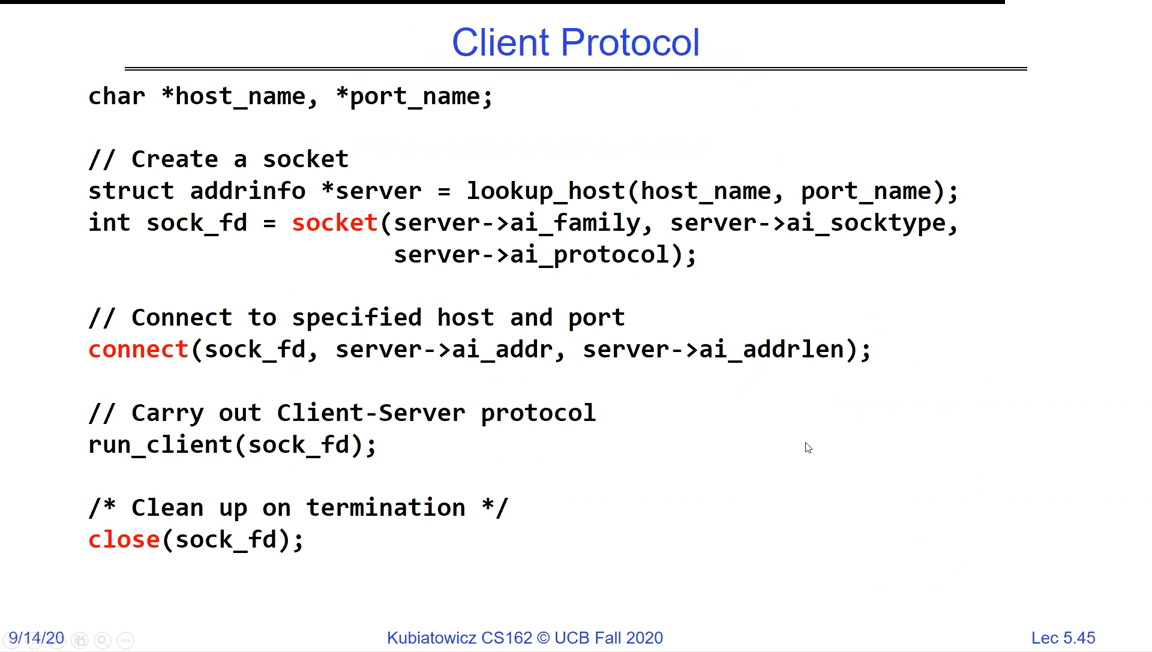 Client Protocol code: look up the host address, create a socket with socket(server->ai_family, ...), connect(sock_fd, server->ai_addr, ...), run the client-server protocol, then close(sock_fd)